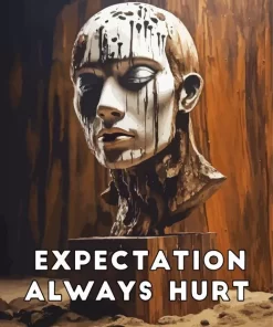 Expectation Always Hurt Diamond Painting