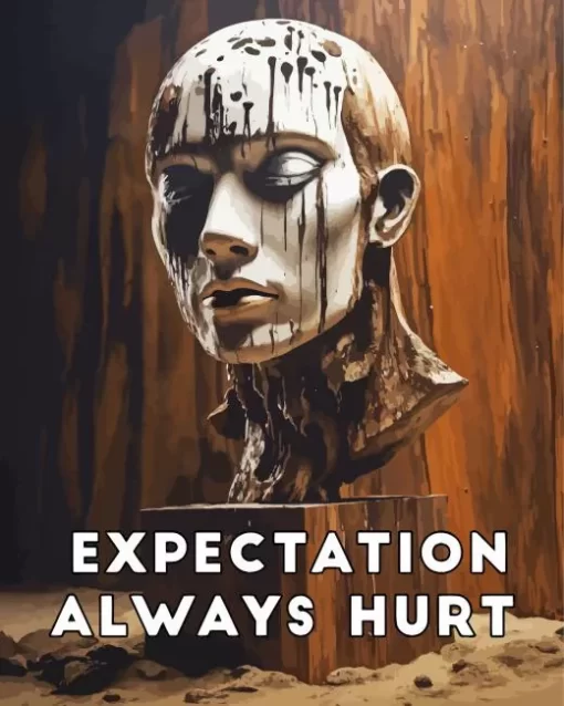 Expectation Always Hurt Diamond Painting