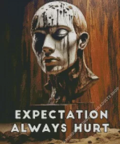 Expectation Always Hurt Diamond Painting