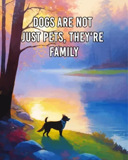 Dogs Are Not Just Pets Theyre Family Diamond Painting