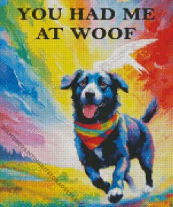 You Had Me At Woof Diamond Painting