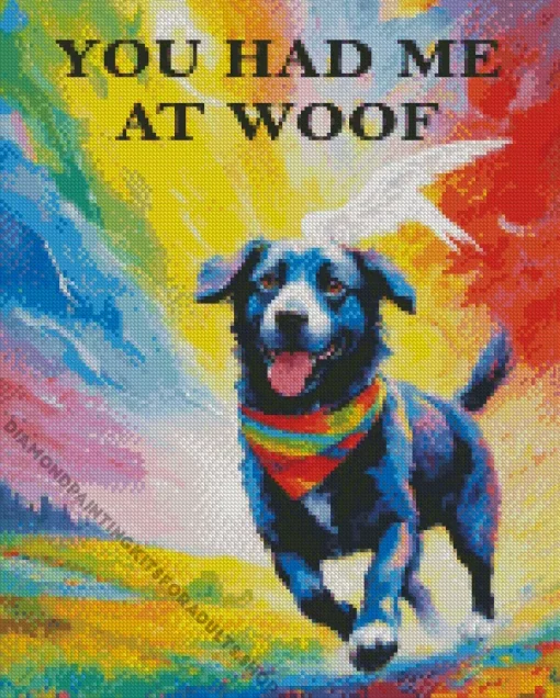 You Had Me At Woof Diamond Painting